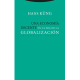 Una Economia Decente En La Era De La Globalizacion - Kung Ha