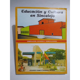 Educación y cultura En Sincelejo / Eduardo Gomescásseres 