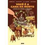 Você É A Cara Da Morte: Contos De Umbrella Academy Volume 1, De Simon Shan. Editora Devir Livraria, Capa Mole Em Português, 2021