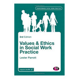 Values And Ethics In Social Work Practice, De Lester Parrott. Editorial Sage Publications Ltd, Tapa Dura En Inglés