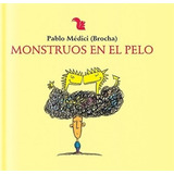Monstruos En El Pelo (tapa Dura), De Medici, Pablo. Editorial A-z, Tapa Dura En Español, 2014