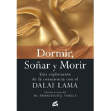 Dormir, Soñar Y Morir - Varela, Dr. Francisco J, De Varela, Dr. Francisco J. Editorial Gaia Ediciones En Español