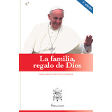 Libro La Familia, Regalo De Dios - Papa Francisco - Cobel Ed