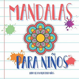Libro : Mandalas Para Niños - Libro De Colorear Para Niño