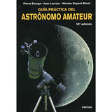 Guia Practica Astronomo Amateur 16ªed - Bourge