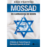 Mossad Os Carrascos Do Kidon: Os Carrascos Do Kidon, De Frattini, Eric. Editora Pensamento-cultrix Ltda., Capa Mole Em Português, 2014
