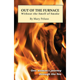 Libro Out Of The Furnace: (without The Smell Of Smoke) - ...