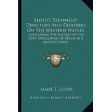 Libro Lloyd's Steamboat Directory And Disasters On The We...
