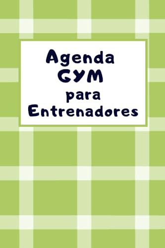 Agenda Gym Para Entrenadores: Lleva Un Seguimiento Detallado