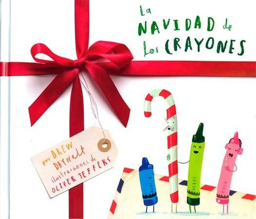 La Navidad De Los Crayones - Drew Daywalt / Olivers Jeffers