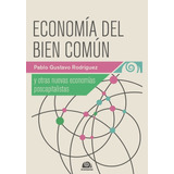 Economía Del Bien Común - Pablo Gustavo Rodríguez