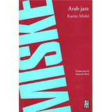 Libro Arab Jazz - Miske, Karim