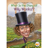 Libro: What Is The Story Of Willy Wonka?