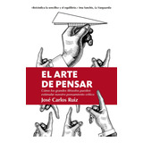 Book El Arte De Pensar Almuzara (spanish Edition)