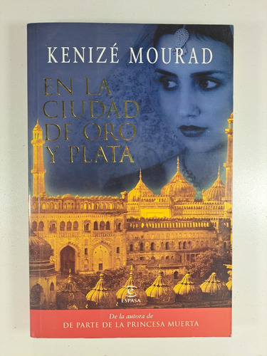 En La Ciudad De Oro Y Plata - Kenize Mourad - Libro Usado