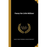 Libro Fanny The Little Milliner - Browne, Hablot Knight