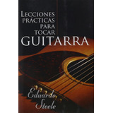 Lecciones Prácticas Para Tocar Guitarra