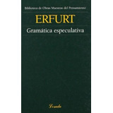 Gramatica Especulativa (o.m.p.54), De Erfurt, Tomas De. Editorial Losada, Tapa Blanda En Español