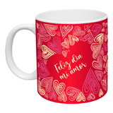 Taza San Valentin Frase Feliz Dia Mi Amor Ceramica