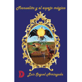 Libro: Manuelito Y El Espejo Mágico. Luis Seguel Arriagada. 