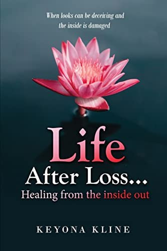 Life After Loss...healing From The Inside Out, De Kline, Keyona. Editorial Keyona Kline, Tapa Blanda En Inglés