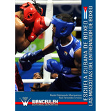 Libro: Escuela Cubana De Boxeo. Las Mascotas Del Entrenador