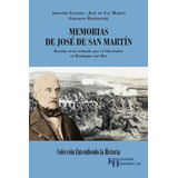 Memorias De Jose De San Martin - Gerardo Bartolome / Gerard