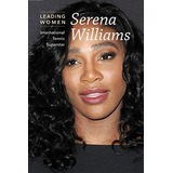 Serena Williams International Tennis Superstar (leading Wome