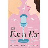 De Ex A Ex - Rachel Lynn Solomon: El Amor Está En El Aire, De Rachel Lynn Solomon. Editorial Titania, Tapa Blanda, Edición 1 En Español, 2022