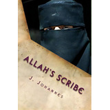 Allah's Scribe: The Woman In The Prophet's Shadow, De Johannes, Jan. Editorial Lightning Source Inc, Tapa Blanda En Inglés