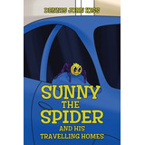 Libro Sunny The Spider And His Travelling Homes - Kiss, D...