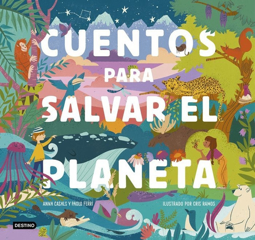 Cuentos Para Salvar El Planeta - Paolo Ferri Y Anna Casals