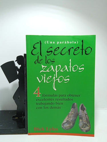 El Secreto De Los Zapatos Viejos - Dick Lyles - Una Parábola