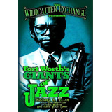 The Wildcatter Exchange Presents Fort Worth's Giants Of Jazz, De Tom Reynolds. Editorial Createspace Independent Publishing Platform, Tapa Blanda En Inglés