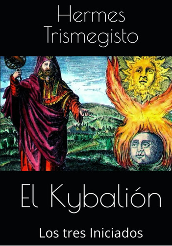 El Kybalión: Los Tres Iniciados