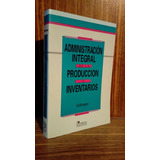 Administración Integral, Producción E Inventarios