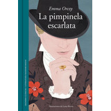 La Pimpinela Escarlata, De Orczy, Baronesa. Editorial Literatura Random House, Tapa Dura En Español