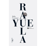 Rayuela, De Cortázar, Julio. Serie Biblioteca Cortázar Editorial Alfaguara, Tapa Blanda En Español, 2013