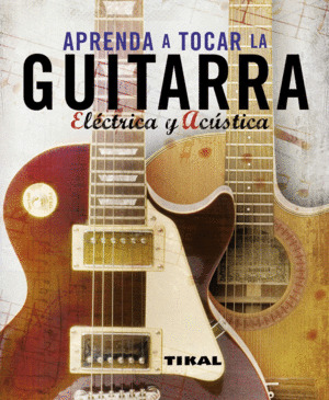 Libro Aprenda A Tocar La Guitarra Eléctrica Y Acústica