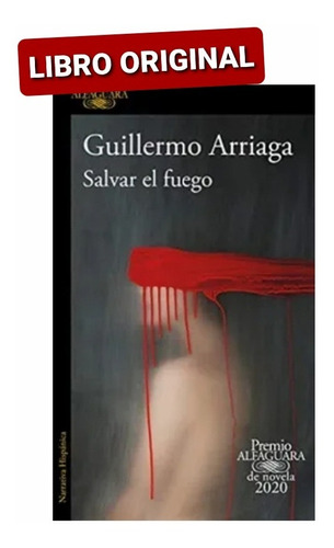 Salvar El Fuego Guillermo Arriaga ( Nuevo Y Original )