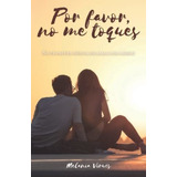 Libro : Por Favor, No Me Toques - Virues Morilla, Melania