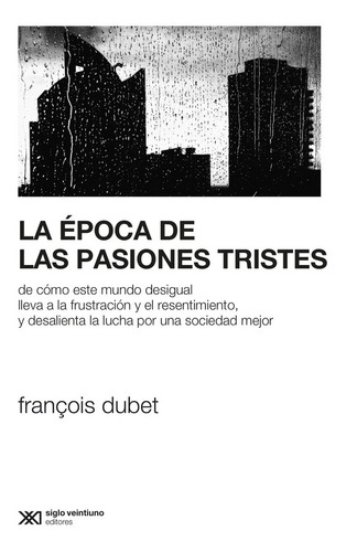 La Época De Las Pasiones Tristes - Dubet, Francois