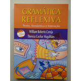 Livro Gramática Reflexiva William Roberto Cereja Atual Editora 1830