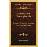 Libro Nursery Stud Thoroughbreds: Property Of August Belm...