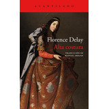 Alta Costura - Florence Delay, De Florence Delay. Editorial El Acantilado En Español