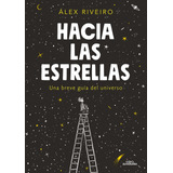 Libro: Hacia Las Estrellas Towards The Stars (spanish Editio