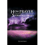 Libro How Prayer Can Walk You Through The Storms In Your ...