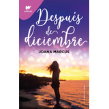 Después De Diciembre, De Marcús, Joana Serie Wattpad Editorial Montena Tapa Blanda En Español 2022