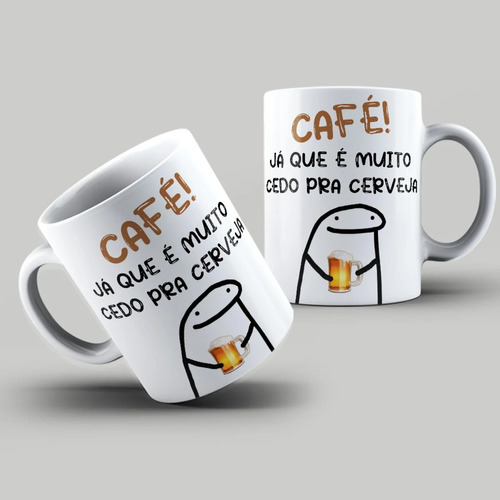 Caneca Flork -café Já Que É Muito Cedo Para Cerveja