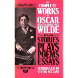 The Complete Works - Stories Plays Poems Essays De Oscar Wilde Pela Collins (1983)